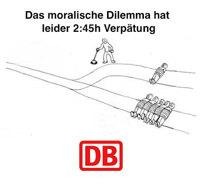 Symbolbild des Trolly-Problems mit der Überschrift:

Das moralische Dilemma hat leider 2:45h Verpätung

Unten das Logo der Deutschen Bahn.
