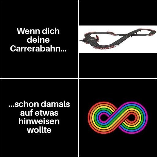 Text: Wenn dich deine Carrerabahn... schon damals auf etwas hinweisen wollte. Oben ein Bild einer Carrerabahn in Form einer liegenden Acht oder Unendlichkeitszeichen. Unten mehrfarbiges Symbol für Neurodivergenz (liegende Acht in Regenbogenfarben)