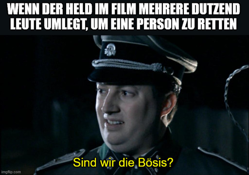 Wenn der Held im Film mehrere dutzend Leute umlegt, um eine Person zu retten: Sind wir die Bösis?