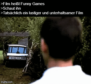 Top text: "Film heißt Funny Games" "Schaut ihn" "Tatsächlich ein lustiger und unterhaltsamer Film" | Gif: Ein junger Mann wie er in die Kamera schaut und zwinkert