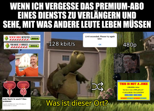 Wenn ich vergesse das Premium-Abo eines Diensts zu verlängern und sehe, mit was andere Leute leben müssen: Was ist dieser Ort? (Werbeanzeigen, 480p, 128 kbit/s, zufällige Wiedergabe)