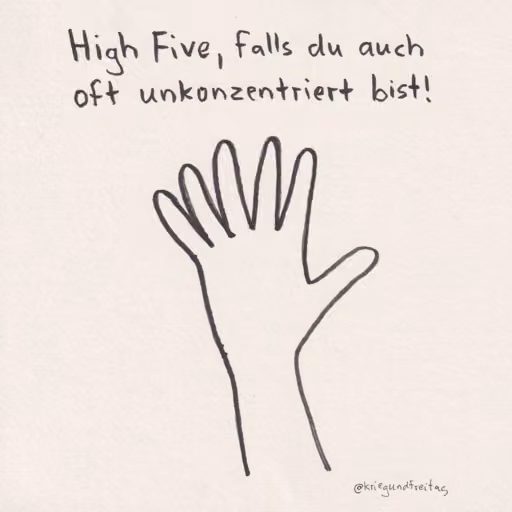 High Five, falls du auch oft unkonzentriert bist! [Darunter eine Zeichnung mit einer Hand mit sechs fingern] @kriegundfreitag