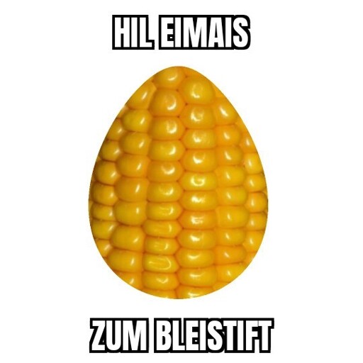 Ein Ei aus Mais. Oben Text: HIL Eimais. Unten Text: Zum Bleistift